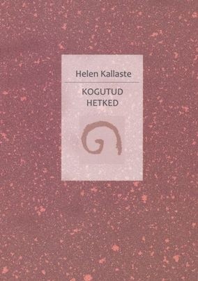 Helen Kallaste „Kogutud hetked” (Verb, 2012)