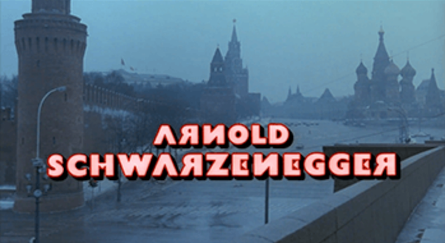 Filmi „Red Heat” (1988) algustiitrites on kirjas Arnold Schwarzenegger ehk Lyaiold Schwlyazeieggeya