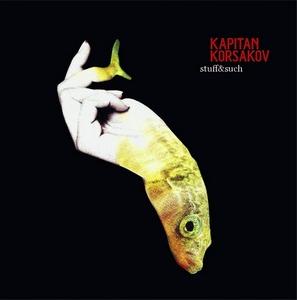 Review: Kapitan Korsakov – Stuff and Such (KKK Records, 2012)