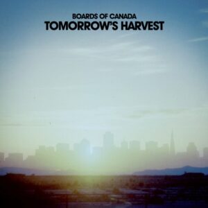 Plaadiarvustus: Boards of Canada – Tomorrow’s Harvest (Warp, 2013)