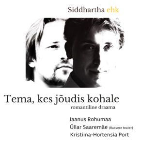 Esietendub lavastus „Siddhartha ehk Tema, kes jõudis kohale”