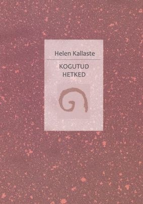„Kogutud hetked”, ehedad ja küpsed