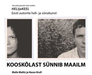 HELIjaKEEL kontsert&otilde;htud p&otilde;imivad Malle Maltise ja Hasso Krulli loomingut