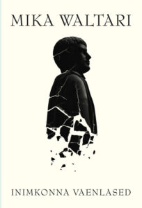 Mika Waltari ajalooline romaan &bdquo;Inimkonna vaenlased&rdquo; ilmus eesti keeles