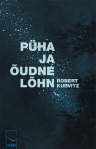 J&auml;rjehoidja: Robert Kurvitz &bdquo;P&uuml;ha ja &otilde;udne l&otilde;hn&rdquo;