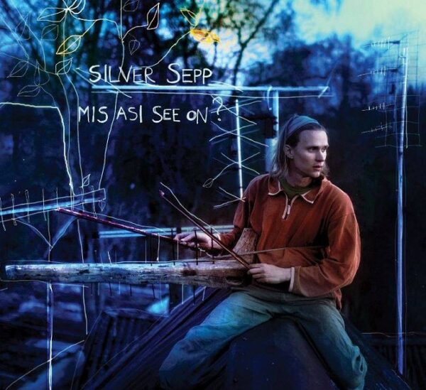 Plaadiarvustus: Silver Sepp – Mis asi see on? (2013)