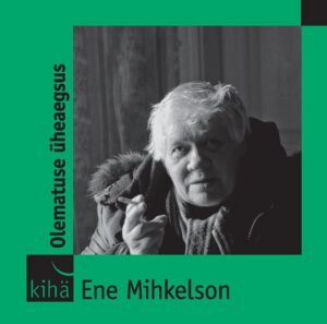 Luuleplaatide sarjas „Kirjanike hääled” ilmus Ene Mihkelsoni „Olematuse üheaegsus”