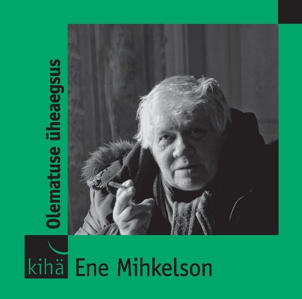 Luuleplaatide sarjas „Kirjanike hääled” ilmus Ene Mihkelsoni „Olematuse üheaegsus”