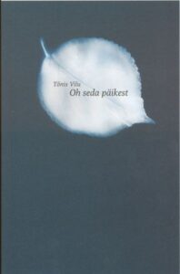 Järjehoidja: Tõnis Vilu „Oh seda päikest”