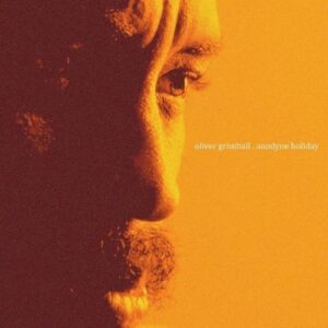 Plaadiarvustus: Oliver Grimball &ndash; Anodyne Holiday (Flying Unicycle Records, 2012)