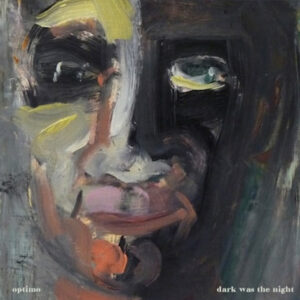 Plaadiarvustus: Optimo – Dark Was the Night (Mule Musiq, 2014)