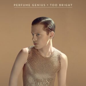 Plaadiarvustus: Perfume Genius – Too Bright (Matador, 2014)