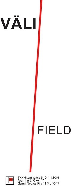 Homme avatakse Tartu Kõrgema Kunstikooli disaininäitus „VÄLI /FIELD”