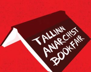 Telliskivi Loomelinnakus toimub Tallinna esimene Anarhistlik Raamatulaat