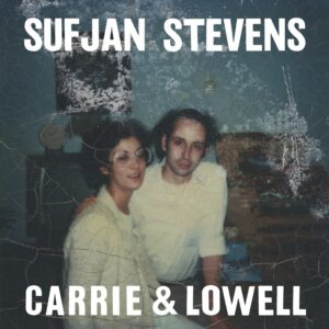 Plaadiarvustus: Sufjan Stevens – Carrie & Lowell (Asthmatic Kitty, 2015)