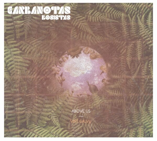 Plaadiarvustus: Garbanotas Bosistas – Above Us (2015)