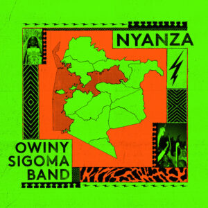 Owiny Sigoma Band – Nyanza (Brownswood, 2015)