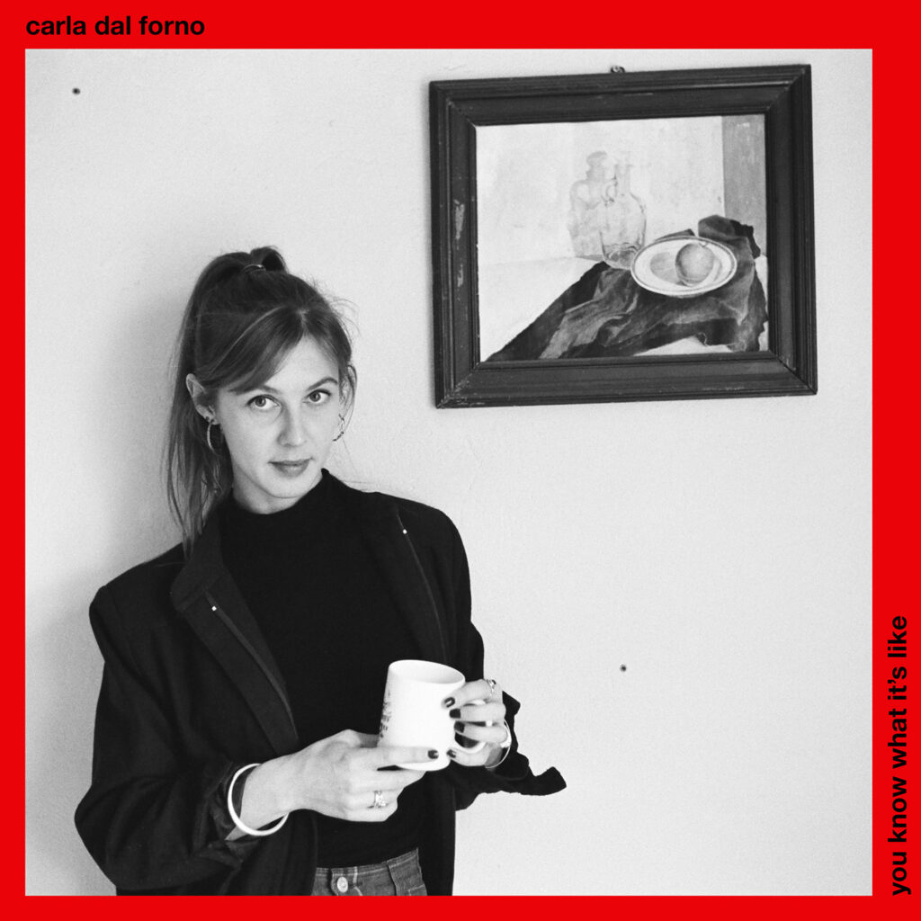 Carla dal Forno – You Know What It’s Like (Blackest Ever Black, 2016)