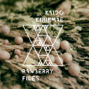 Kaido Kirikmäe – Rawberry Files (Ambifunk, 2017)