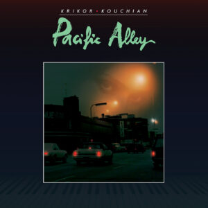 Krikor Kouchian – Pacific Alley (L.I.E.S., 2017)