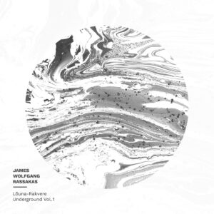 James Wolfgang Rassakas – Lõuna-Rakvere Underground Vol. 1 (Lejal Genes, 2018)