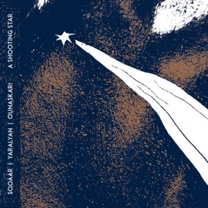 Soo&auml;&auml;r/Yaralyan/Ounaskari &ndash; A Shooting Star (O-Tone Music, 2018)