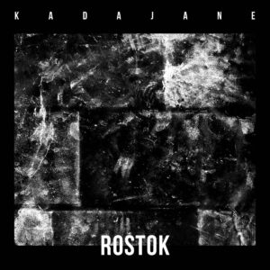 Kadajane – Rostok (Päästevest, 2018)