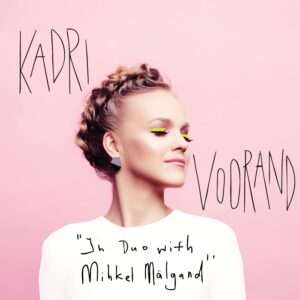 Kadri Voorand – In Duo with Mihkel Mälgand (Avarus, 2019)