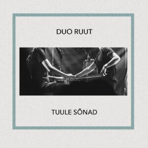 Duo Ruut &ndash; Tuule s&otilde;nad (2019)