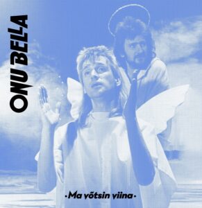 Onu Bella – Ma võtsin viina  (Hitivabrik, 2019)