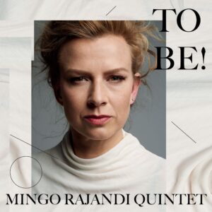 Mingo Rajandi Quintet – To Be! (2020)