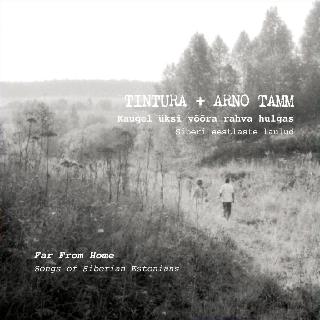 Tintura + Arno Tamm – Kaugel üksi võõra rahva hulgas (2020)