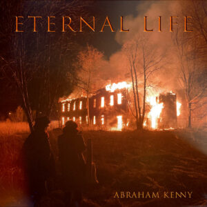 Abraham Kenny – Eternal Life (2021)