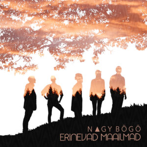 Nagy Bögö – Erinevad maailmad II & III (2021)