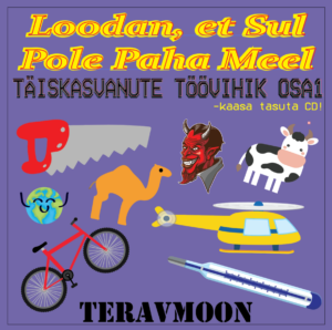 Teravmoon – Loodan, et sul pole paha meel (2021)