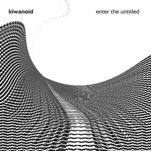 kiwanoid – enter the untitled (Mille Plateaux, 2021)