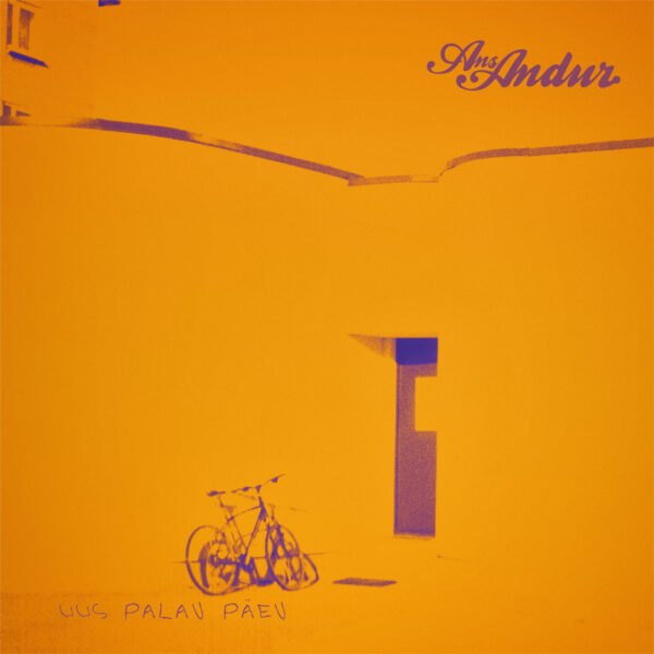 Ans. Andur &ndash; Uus palav p&auml;ev (Agrosound, 2021)