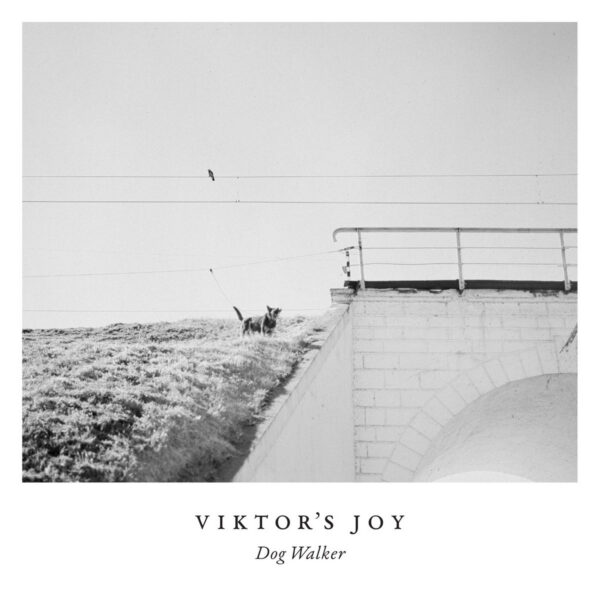 Viktor&rsquo;s Joy &ndash; Dog Walker (Grainy Records, 2021)