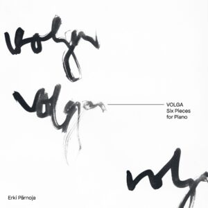 Erki Pärnoja – Volga: Six Pieces for Piano (2022)