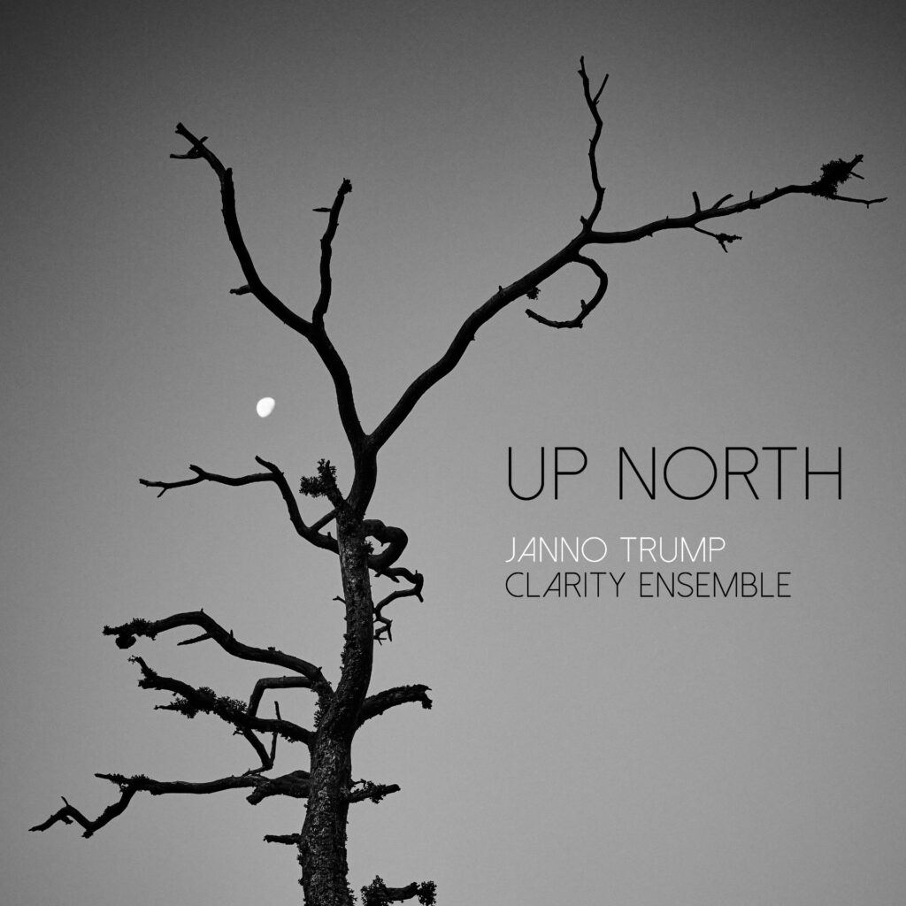 Janno Trump Clarity Ensemble – Up North (2022)