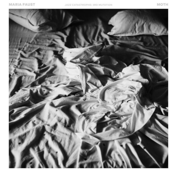 Maria Faust Jazz Catastrophe: 3rd mutation – Moth (Bush Flash, 2024)