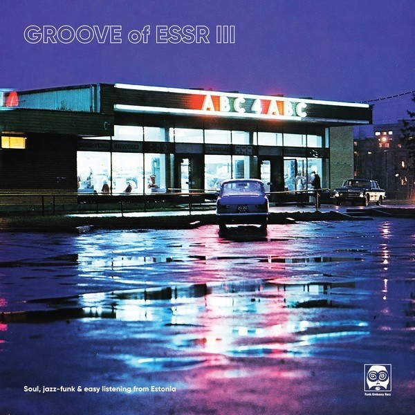 Erinevad esitajad – Groove of ESSR III (Funk Embassy Records, 2025)