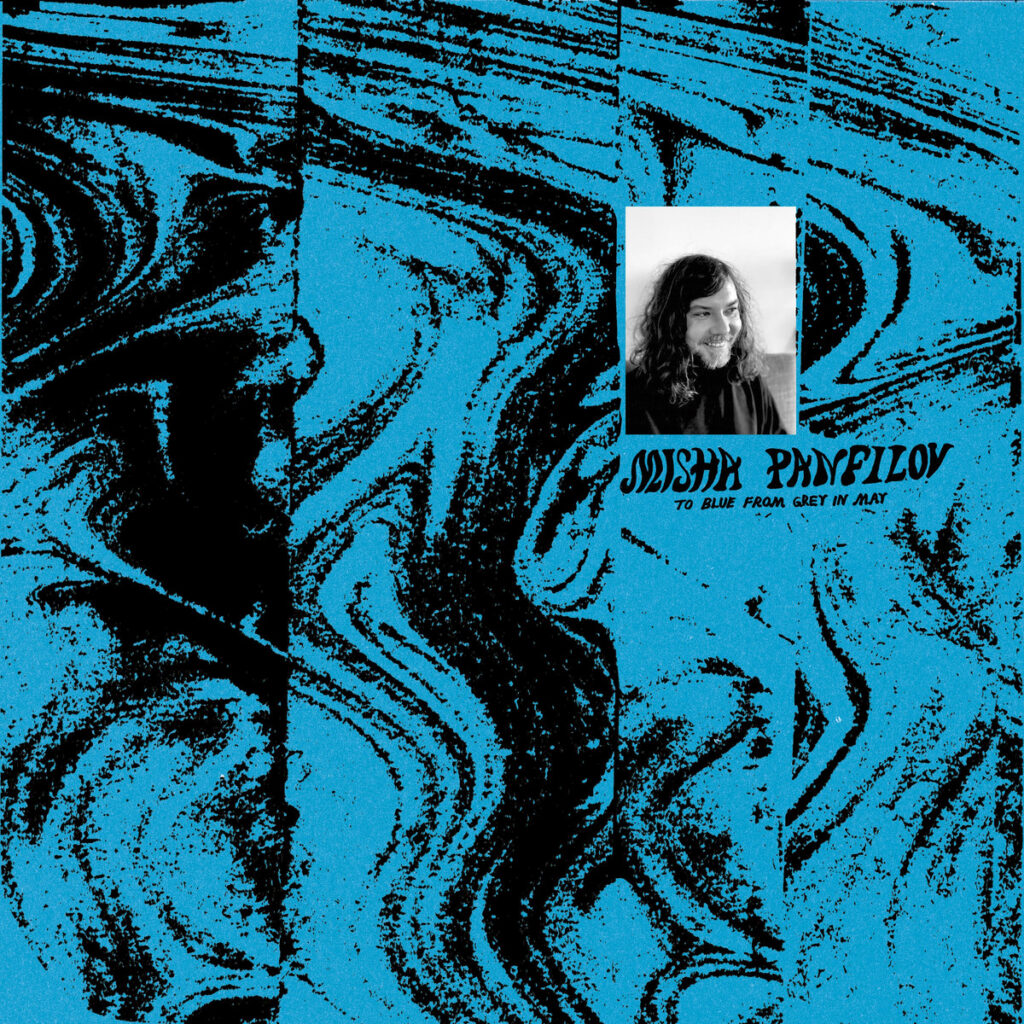 Misha Panfilov – To Blue From Grey in May (Ultraääni Records, 2025)