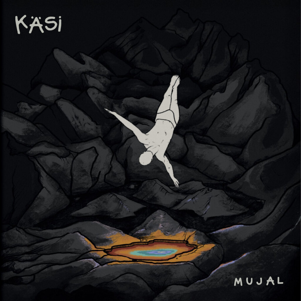 K&Auml;SI&nbsp;&ndash; Mujal (2025)&nbsp;