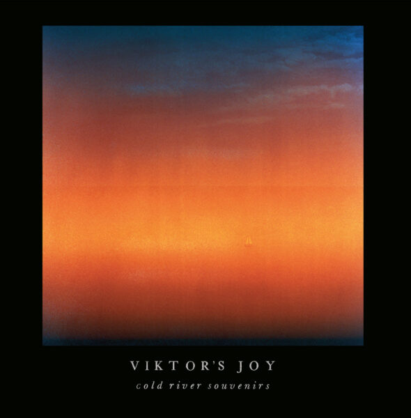 Viktor&rsquo;s Joy &ndash; Cold River Souvenirs (Grainy Records, 2026)